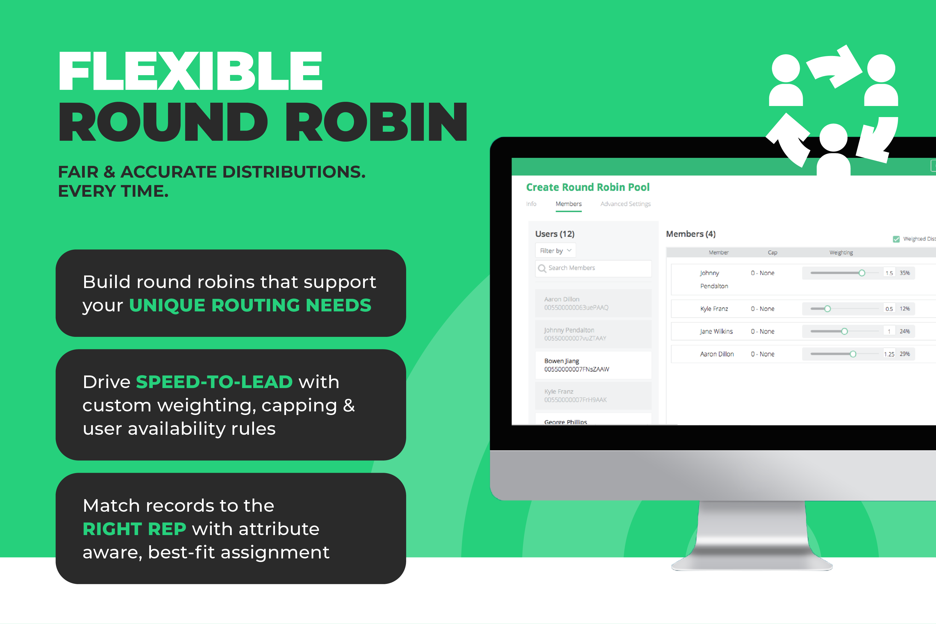 Achieve fair and accurate distributions every time with flexible round robin.