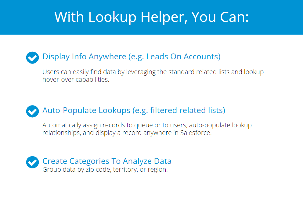 Display info anywhere, auto-populate lookups, and group data