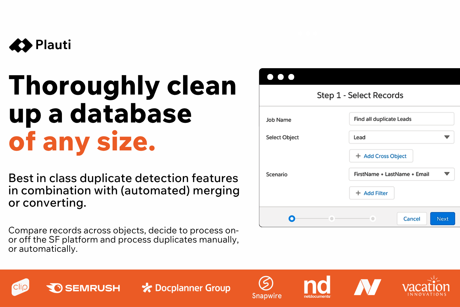 Find all duplicates. Any object, cross-object and any record-volume.