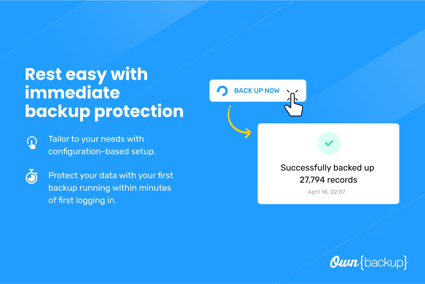 rest easy with immediate backup protection